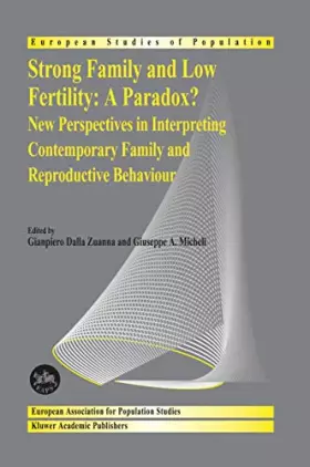 Couverture du produit · Strong Family And Low Fertility: A Paradox? New Perspectives in Interpreting Contemporary Family and Reproductive Behaviour