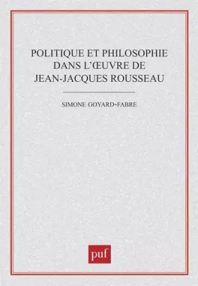 Couverture du produit · Politique et philosophie dans l'oeuvre de Jean-Jacques Rousseau