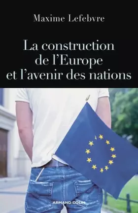 Couverture du produit · La construction de l'Europe et l'avenir des nations