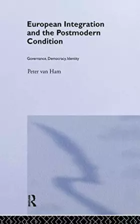 Couverture du produit · European Integration and the Postmodern Condition: Governance, Democracy, Identity
