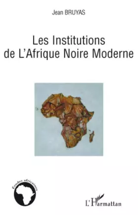 Couverture du produit · Les Institutions de l'Afrique Noire Moderne