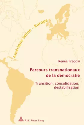 Couverture du produit · Parcours transnationaux de la démocratie : transition, consolidation, déstabilisation