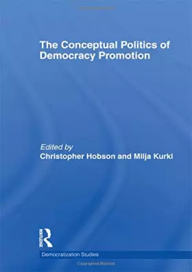 Couverture du produit · The Conceptual Politics of Democracy Promotion