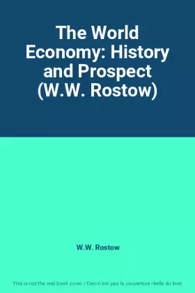 Couverture du produit · The World Economy: History and Prospect (W.W. Rostow)