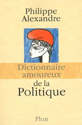 Couverture du produit · Dictionnaire amoureux de la Politique