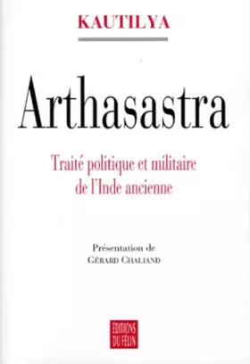Couverture du produit · ARTHASASTRA. Traité politique et militaire de l'Inde ancienne