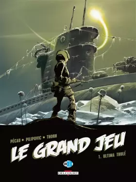 Couverture du produit · Le Grand Jeu, Tome 1 : Ultima Thulé