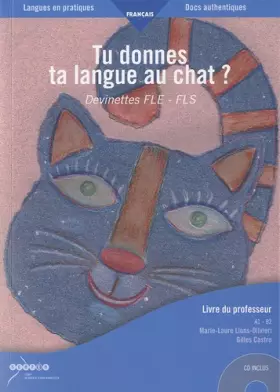 Couverture du produit · Tu donnes ta langue au chat ?: Devinettes FLE-FLS, Livre du professeur
