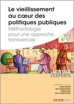 Couverture du produit · Le vieillissement au coeur des politiques publiques - Méthodologie pour une approche transversale