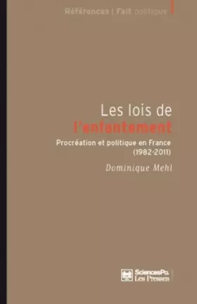 Couverture du produit · Les lois de l'enfantement : Procréation et politique en France (1982-2011)