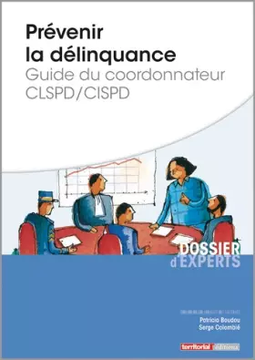 Couverture du produit · Prévenir la délinquance: Guide du coordonnateur CLSPD/CISPD