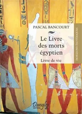 Couverture du produit · Le Livre des morts égyptiens : Livre de vie