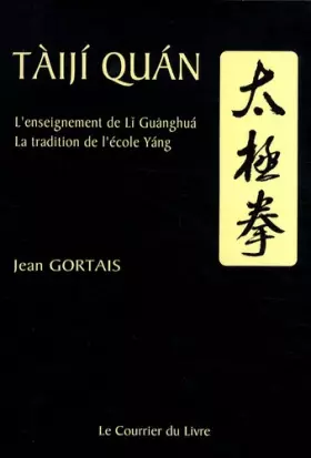 Couverture du produit · Taiji Quan: L'enseignement de Li Guanghua  la tradition de l'école Yang