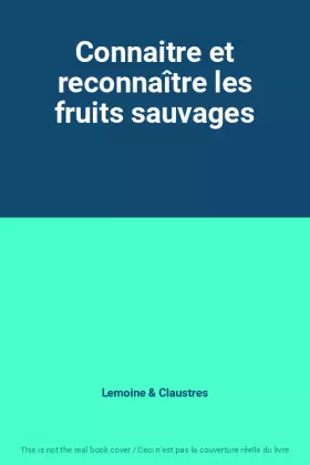 Couverture du produit · Connaitre et reconnaître les fruits sauvages