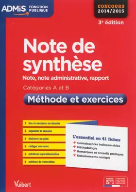 Couverture du produit · Note de synthèse - Méthode et exercices - L'essentiel en 41 fiches - Catégories A et B - Concours 2014/2015