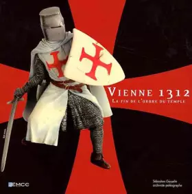 Couverture du produit · Vienne 1312: La fin de l'ordre du Temple