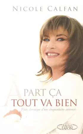 Couverture du produit · A part ça tout va bien : Petite chronique d'une cinquantaine annoncée