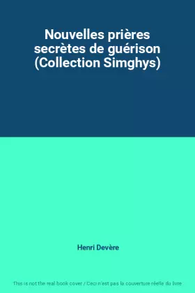 Couverture du produit · Nouvelles prières secrètes de guérison (Collection Simghys)