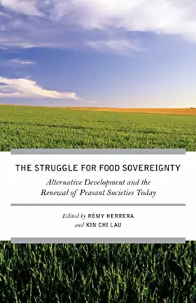 Couverture du produit · The Struggle for Food Sovereignty: Alternative Development and the Renewal of Peasant Societies Today