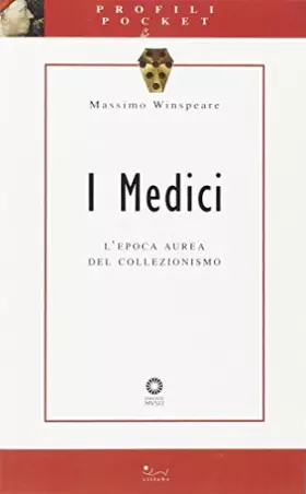 Couverture du produit · I Medici. L'epoca aurea del collezionismo. Ediz. illustrata