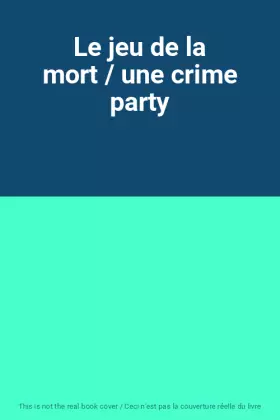 Couverture du produit · Le jeu de la mort / une crime party
