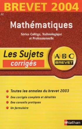 Couverture du produit · ABC Brevet - Les Sujets corrigés : Brevet 2004 : Mathématiques, 3e