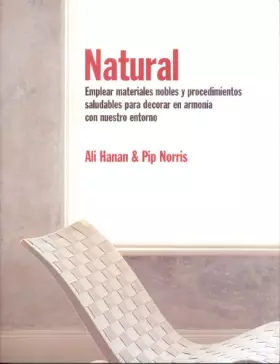 Couverture du produit · Natural: Emplear materiales nobles y procedimientos saludables para decorar en armonía con nuestro entorno
