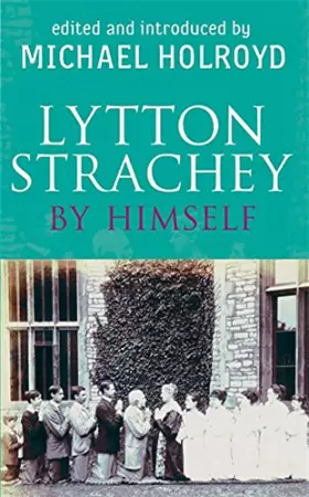 Couverture du produit · Lytton Strachey By Himself: A Self Portrait