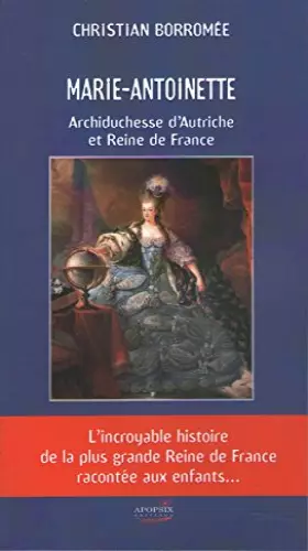 Couverture du produit · Marie-Antoinette, archiduchesse d'Autriche, reine de France