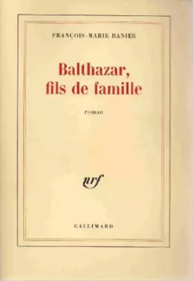 Couverture du produit · Balthazar, fils de famille