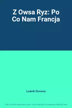 Couverture du produit · Z Owsa Ryz: Po Co Nam Francja