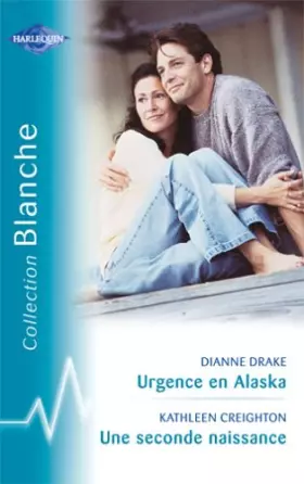 Couverture du produit · Une seconde naissance - Urgence en Alaska