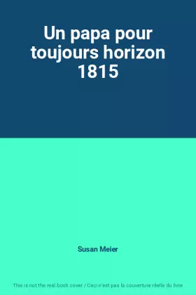 Couverture du produit · Un papa pour toujours horizon 1815