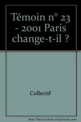 Couverture du produit · Témoin n° 23 - 2001 Paris change-t-il ?