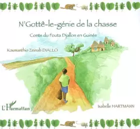 Couverture du produit · N'Gottê-le-génie de la chasse : Conte du Fouta Djallon en Guinée