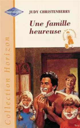 Couverture du produit · Une famille heureuse : Collection : Harlequin horizon n° 1630