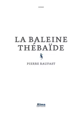 Couverture du produit · La baleine thébaïde