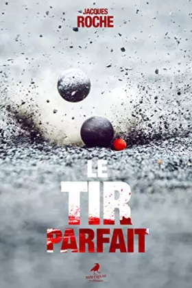 Couverture du produit · Le tir parfait