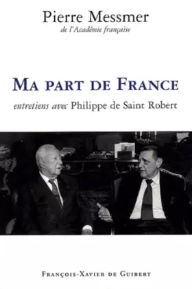 Couverture du produit · Ma part de France: Entretiens avec Philippe de Saint Robert