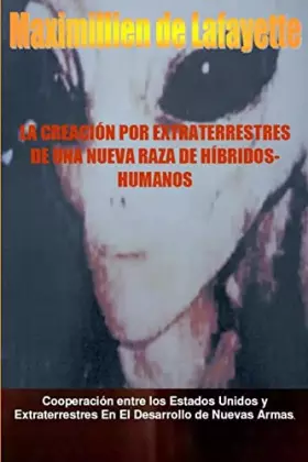 Couverture du produit · La Creación Por Extraterrestres De Una Nueva Raza De Híbridos-Humanos