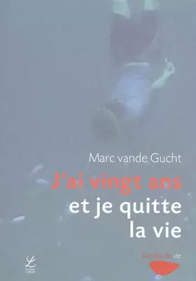 Couverture du produit · J'ai vingt ans et je quitte la vie