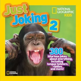 Couverture du produit · National Geographic Kids Just Joking 2: 300 Hilarious Jokes About Everything, Including Tongue Twisters, Riddles, and More