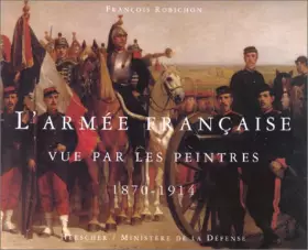 Couverture du produit · L'Armée française vue par les peintres, 1870-1914