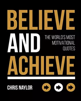 Couverture du produit · Believe and Achieve: The World's Most Motivational Quotes