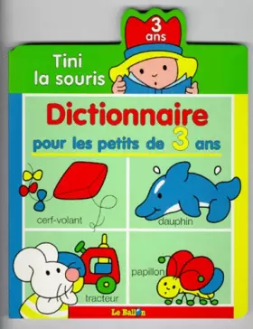 Couverture du produit · Tini la Souris : Dictionnaire pour les petits de 3 ans