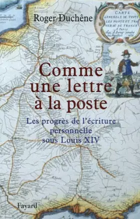 Couverture du produit · Comme une lettre à la poste : Le progrès de l'écriture personnelle sous Louis XIV