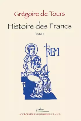 Couverture du produit · Histoire des Francs, tome 2