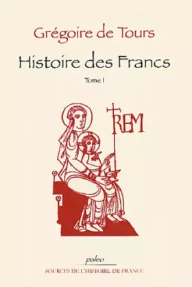 Couverture du produit · Histoire des Francs, tome 1