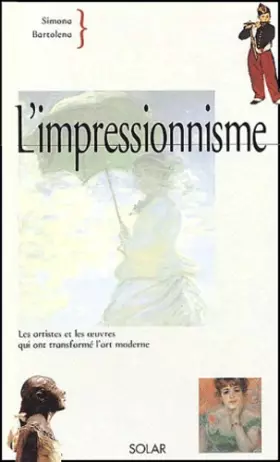 Couverture du produit · L'impressionnisme : Les artistes et les oeuvres qui ont transformé l'art moderne