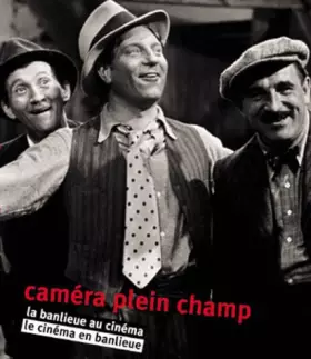 Couverture du produit · Caméra plein champ-la banlieu au cinema,le cinema en banlieu
